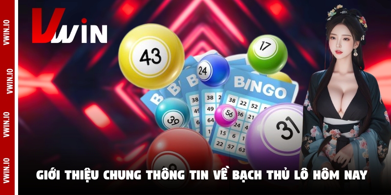 Giới thiệu chung thông tin về bạch thủ lô hôm nay Giới thiệu chung thông tin về bạch thủ lô hôm nay