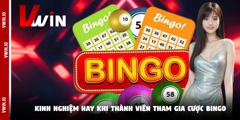 Kinh nghiệm hay khi thành viên tham gia cược bingo Kinh nghiệm hay khi thành viên tham gia cược bingo