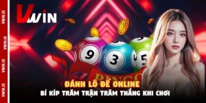 Đánh Lô Đề Online - Bí Kíp Trăm Trận Trăm Thắng Khi Chơi