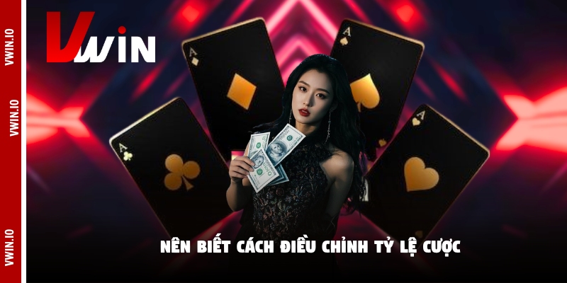 Nên biết cách điều chỉnh tỷ lệ cược