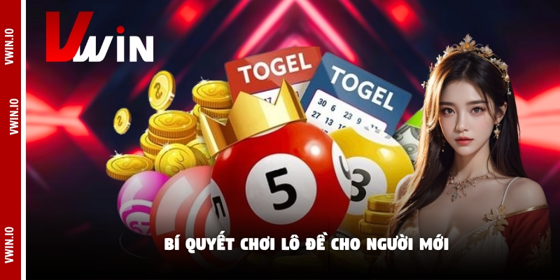 Bí quyết chơi lô đề cho người mới