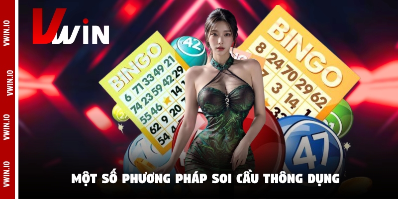 Một số phương pháp soi cầu thông dụng Một số phương pháp soi cầu thông dụng