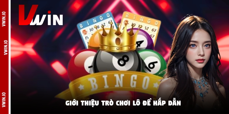 Giới thiệu trò chơi lô đề hấp dẫn