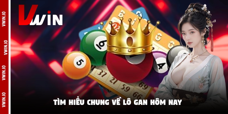 Tìm hiểu chung về lô gan hôm nay Tìm hiểu chung về lô gan hôm nay