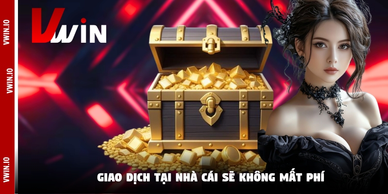 Giao dịch tại nhà cái sẽ không mất phí Giao dịch tại nhà cái sẽ không mất phí
