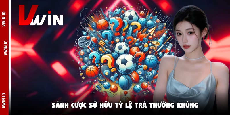 Sảnh cược sở hữu tỷ lệ trả thưởng khủng Sảnh cược sở hữu tỷ lệ trả thưởng khủng