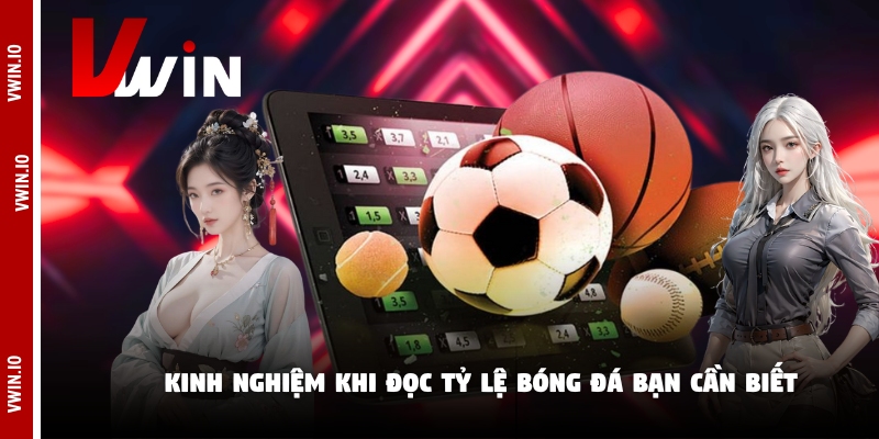 Kinh nghiệm khi đọc tỷ lệ bóng đá bạn cần biết Kinh nghiệm khi đọc tỷ lệ bóng đá bạn cần biết