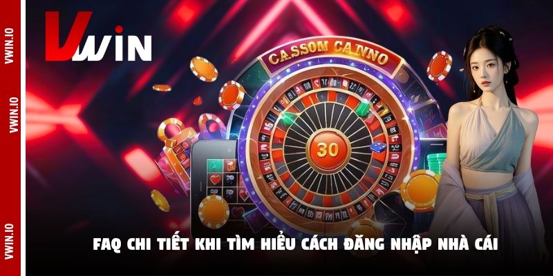 FAQ chi tiết khi tìm hiểu cách đăng nhập nhà cái FAQ chi tiết khi tìm hiểu cách đăng nhập nhà cái