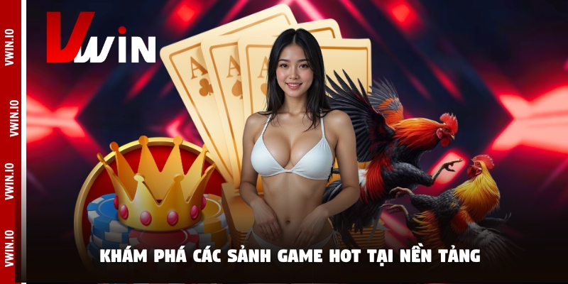 Khám phá các sảnh game hot tại nền tảng Khám phá các sảnh game hot tại nền tảng