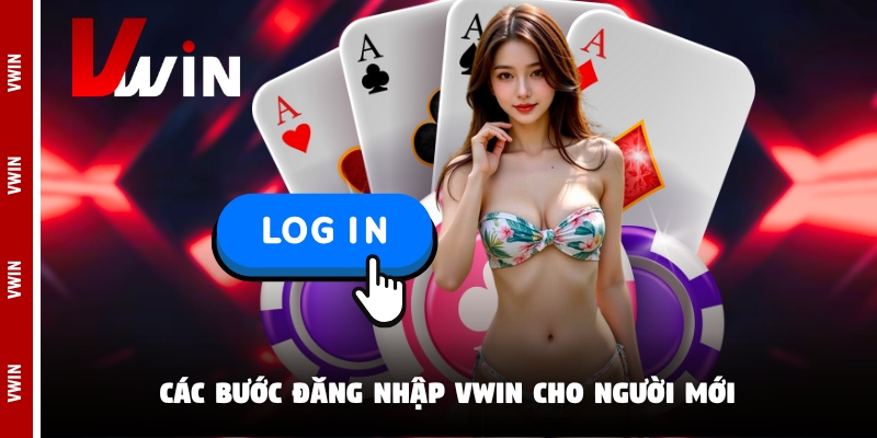 vwin dang nhap Các bước đăng nhập Vwin cho người mới